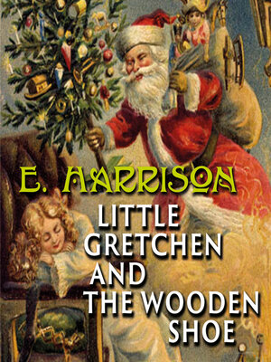 cover image of Little Gretchen and the Wooden Shoe